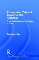 Literary Criticism and Cultural Theory- Postmodern Tales of Slavery in the Americas