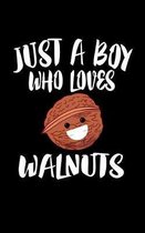 Just A Boy Who Loves Walnuts