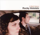 Rocky Votolato - A Brief History