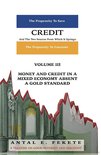 Money & Credit- Credit And The Two Sources From Which It Springs - Volume III