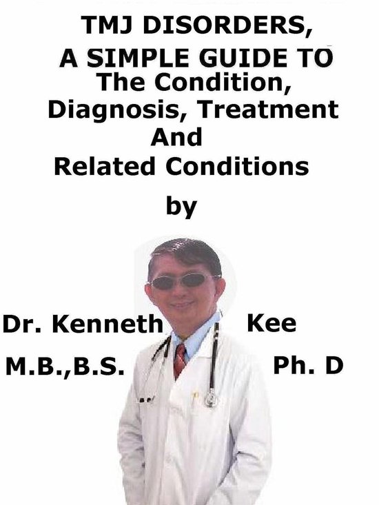 TMJ Disorders, A Simple Guide To The Condition, Diagnosis, T ... - cover