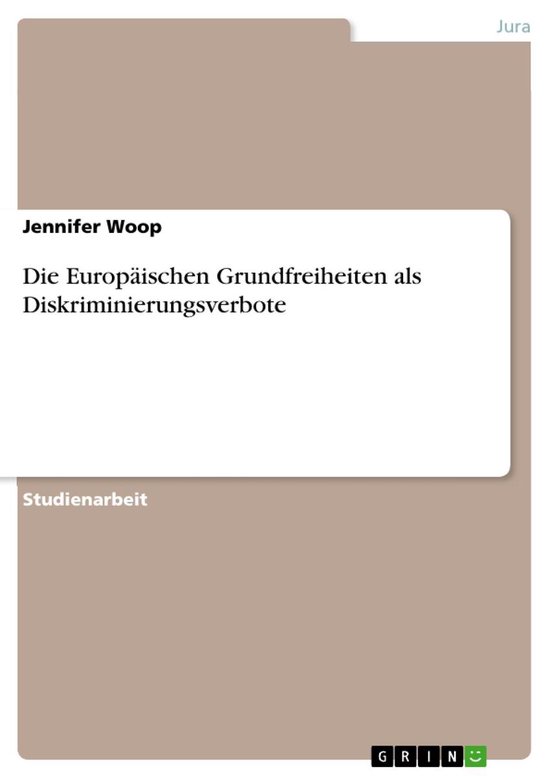 Die Europäischen Grundfreiheiten als Diskriminierungsverbot ... - cover