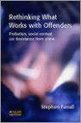 Rethinking What Works With Offenders