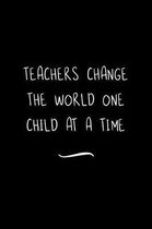 Teachers Change the World one Child at a time