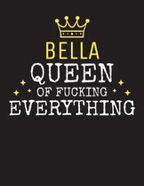 BELLA - Queen Of Fucking Everything