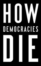Summary "How Democracies Die" by Ziblatt & Levitsky + exam Q's  - Universiteit Antwerpen