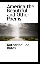 America the Beautiful and Other Poems