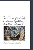 The Dramatic Works of James Sheridan Knowles, Volume I