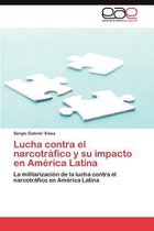 Lucha Contra El Narcotrafico y Su Impacto En America Latina