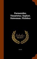 Parmenides. Theaetetus. Sophist. Statesman. Philebus