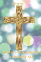 He Who Is Loved by Men Is Loved by God. Notebook