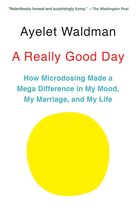 A Really Good Day How Microdosing Made a Mega Difference in My Mood, My Marriage, and My Life