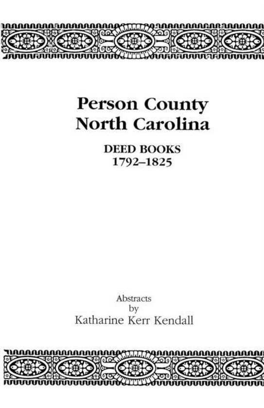 Person County, North Carolina Deed Books 17921825 9780806345185