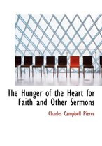 The Hunger of the Heart for Faith and Other Sermons