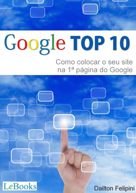 Google Top 10 Digital – Como colocar o seu site na primeira página do Google