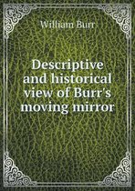Descriptive and historical view of Burr's moving mirror
