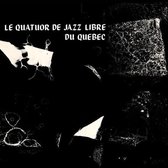 Le Quatuor De Jazz Libre Du Quebec