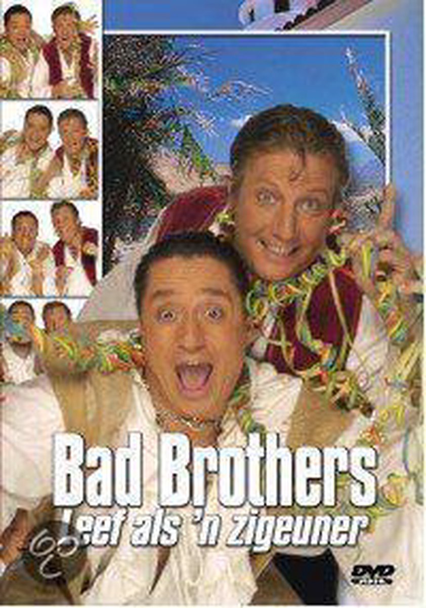 Bad Brothers - Leef Als 'N Zigeune