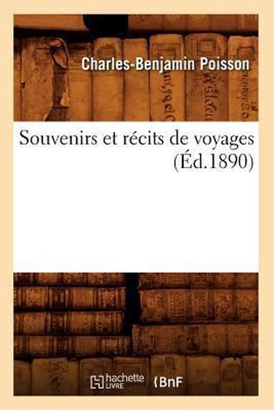 Souvenirs Et R cits de Voyages ( d.1890)