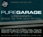 Pure Garage: Rewind Back to the Old Skool