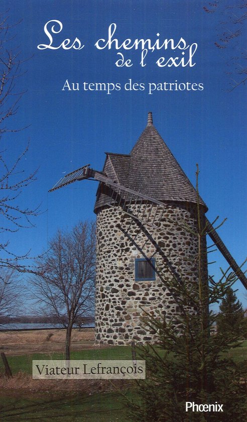 Les chemins de l'exil : Au temps des patriotes