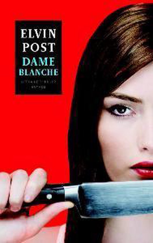 Boekcover 'Dame Blanche' van Elvin Post, met een vrouw die een mes vasthoudt tegen haar kin op een rode achtergrond.