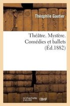 Theatre. Mystere. Comedies Et Ballets.