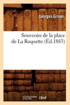 Histoire- Souvenirs de la Place de la Roquette (�d.1883)