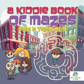 A Kiddie Book of Mazes for 5 Year Old