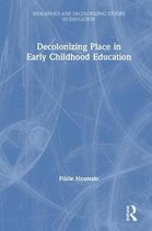 Indigenous and Decolonizing Studies in Education- Decolonizing Place in Early Childhood Education
