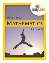 Rise & Shine MCAS Prep Grade 6 Mathematics