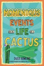Momentous Events In Life Of A Cactus Life of a Cactus 2