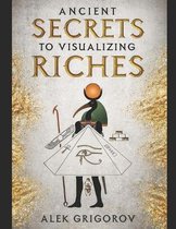 Ancient Secrets to Visualizing Riches
