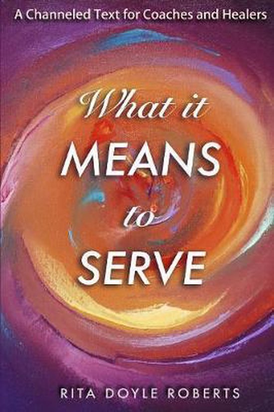 What It Means To Serve, Rita Doyle Roberts 9780359648269 Boeken
