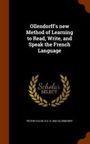 Ollendorff's New Method of Learning to Read, Write, and Speak the French Language