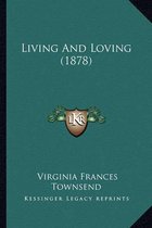 Living and Loving (1878)