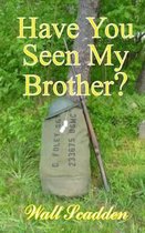 Have You Seen My Brother?