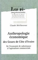 Les ré-impressions - Anthropologie économique des Gouro de Côte d'Ivoire