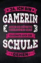 Ja, ich bin Gamerin aber es k nnte schlimmer sein ich k nnte auch zur Schule gehen