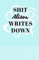 Shit Alison Writes Down