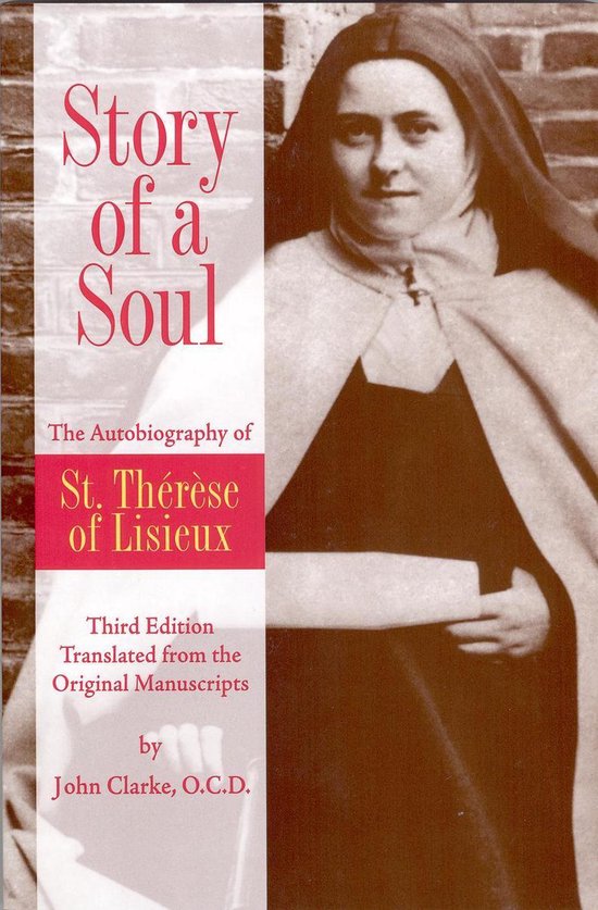 Story of a Soul The Autobiography of St. Therese of Lisieux  ... - cover