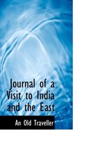 Journal of a Visit to India and the East