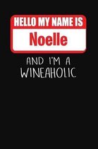 Hello My Name Is Noelle and I'm a Wineaholic