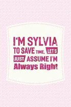 I'm Sylvia to Save Time, Let's Just Assume I'm Always Right