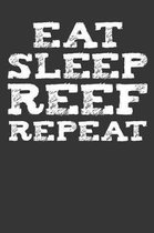 Eat Sleep Reef Repeat