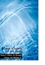 A Course of Lectures on Irish History