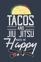 Tacos and Jiu Jitsu Makes Me Happy