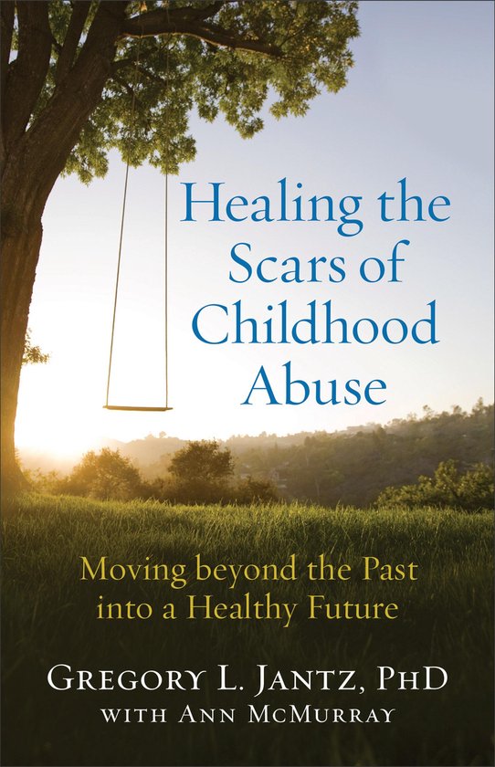 Healing the Scars of Childhood Abuse - cover