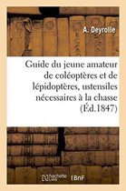 Guide Du Jeune Amateur de Coleopteres Et de Lepidopteres