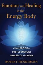 Emotion and Healing in the Energy Body